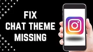 How to FIX Chat Theme Not Showing in Instagram