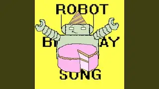 Robot Birthday Song