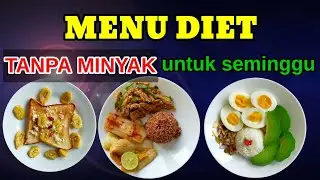 menu diet tanpa minyak selama seminggu/menu diet rendah kalori