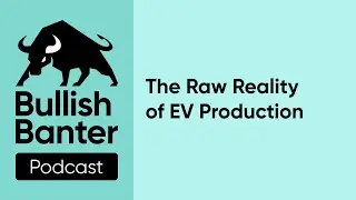 The Raw Reality of EV Production