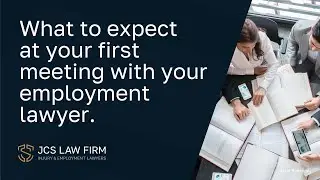 What to expect at your first meeting with your employment lawyer.