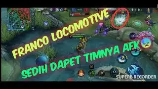 Franco locomotive, main clasik dapet tim afk🙄