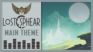 🎼LOST SPHEAR ▪ MAIN THEME ◢OST ❚ SOUNDTRACK◣◂Wiking Wings▸