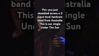 You just stumbled across a 3 piece local hardcore band from Australia