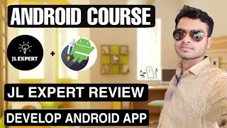 JL Expert Android App Development Course Review | App Development - JL Expert