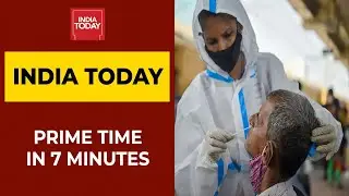 Covidiots Inviting Third Covid Wave? | Kerala Model Falling In Covid Fight?  Prime Time In 7 Minutes