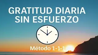 Cómo practicar gratitud diaria sin esfuerzo