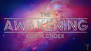 Lost Echoes - The Awakening (4K Videoclip)
