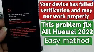 Your device has failed verification and may not work properly Huawei