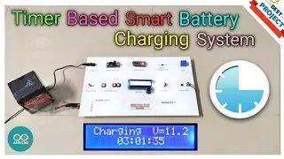 54. Timer⏳ Based Smart Battery🔋Charging System | Buzzer🔉 | Voltage Adjust🪛 | Memory Loss Protection