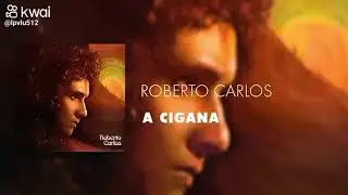 ROBERTO CARLOS __ A CIGANA ( ROBERTO & ERASMO )