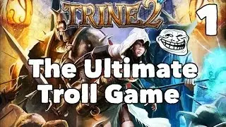 Trine 2: The Ultimate Troll Game - Part One