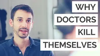 Why Doctors Kill Themselves | Dr. Alex Heyne