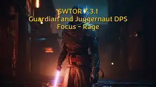SWTOR 7.3.1 Guardian Focus - Juggernaut Rage