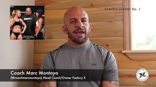 Coach's Corner Ep. 1 - Coach Marc Montoya - Factory X MMA