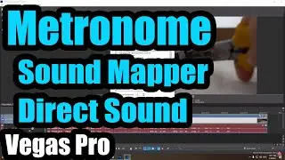 Metronome, Ticking sound Vegas Pro 18 (Sound Mapper vs Direct Sound)