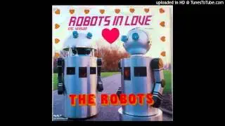 The Robots - Robots In Love