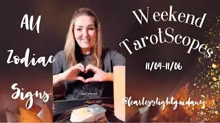Weekend TarotScope 11/04-11/06 ✨ #allzodiacsigns