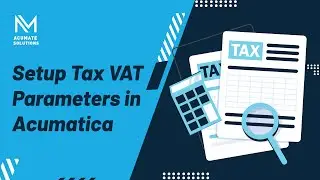 Setup Tax VAT Parameters in Acumatica