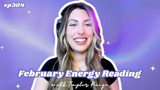 304 February Energy Reading with Taylor Paige