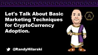 Let's Talk About Basic Marketing Techniques for CryptoCurrency Adoption.