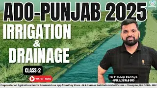 Punjab ADO 2025 | Irrigation & Drainage MASTERCLASS | Class 2 | Most Important Topics