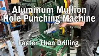 Aluminum Mullion Hole Punching Machine &ndash; Fast and Precise Hole Punching for Mullions