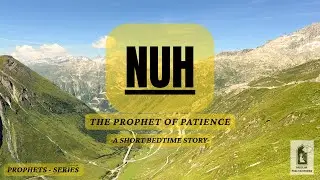 The Story of Prophet Nuh A Calm Islamic Bedtime Story