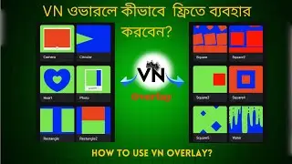 VN Overlay Free Use | 1 Click Overlay Trick | VN App Tutorial Bangla 