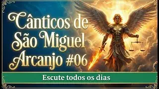 ❤️ SÃO MIGUEL ARCANJO: 🎶Cânticos de Proteção e Guerra Espiritual (Álbum Completo) #06