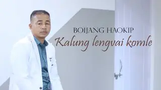 BOIJANG HAOKIP || KALUNG LENGVAI KOM LE || Video processed at GIBEON MEDIA