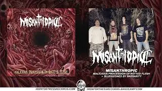 MISANTHROPIC - MALICIOUS PROCESSION OF ROTTED FLESH+BLUDGEONED BY BARBARITY (Iron Fortress Records)