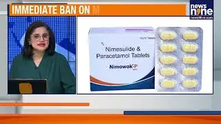 Centre Bans High-Dose Nimesulide Tablets Nationwide, Draft Order On Cough Syrups Issued