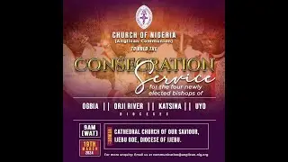CHURCH OF NIGERIA (ANG. COMM.) || ORDER OF THE CEREMONIAL FOR THE CONSECRATION OF FOUR BISHOPS-ELECT
