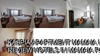 Kaspia Apartment Mamaia Nord hotel review  Hotels in Mamaia  Romanian Hotels
