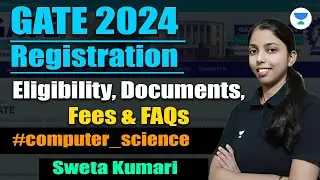 GATE 2024 Registration - Eligibility, Documents, Fees & FAQs | Sweta Kumari  #unacademy #gatecse