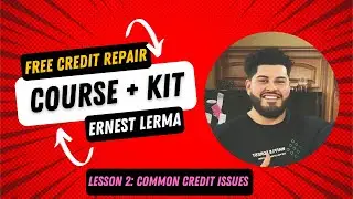 LESSON #2 COMMON CREDIT ISSUES  (FREE CREDIT REPAIR COURSE + KIT)