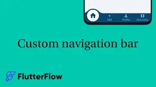 How to add custom navigation bar | FlutterFlow