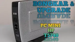 Cara Mudah dan Gampang Banget Bongkar dan Upgrade Ram Mini PC Thin Client HP T5740 Disassembly