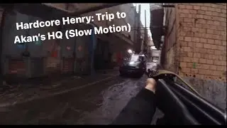 Hardcore Henry: Trip to Akan&rsquo;s HQ (Slow Motion)