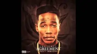 Dizzy Wright - The First Agreement
