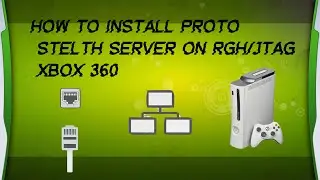 HOW TO INSTALL PROTO STEALTH SERVER ON RGH/JTAG XBOX 360 IN 2024