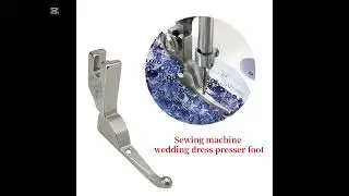 Special Sequin Bead Wedding Dress Presser Foot for Industrial Sewing Machine