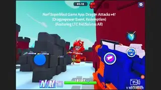 Nerf Superblast Game App: Dragon Attacks #4! (Dragonpower Event, Redemption)(FT. LTC Rid)(+ Update).