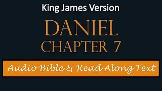 Daniel 7 | KJV DRAMATIZED AUDIO BIBLE WITH TEXT