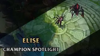 ► Elise ◀  League of Legends ▂ Champion Spotlight