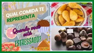 Qual comida te representa quando você está estressado?