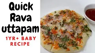 Quick Rava & Veggies Uttapam | No Eno, No Baking Soda |1+ year Baby Food Recipe