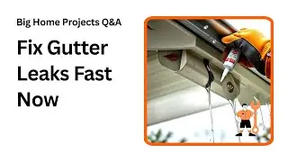 Stop Gutter Leaks Fast After Heavy Rain Tips