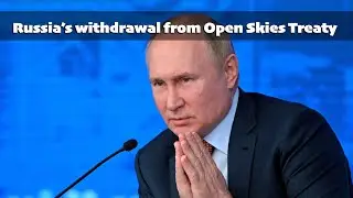 OPEN SKIES TREATY: Russia officially withdraws from arms control treaty